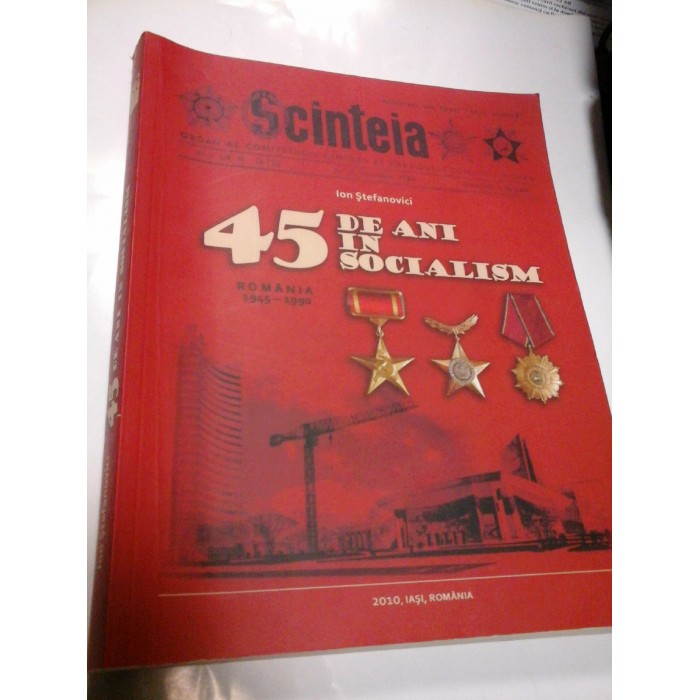 45 DE ANI DE SOCIALISM - ION STEFANOVICI 45 DE ANI DE SOCIALISM - ION STEFANOVICI